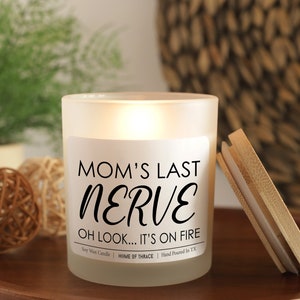 Mom&#39;s Last Nerve Candle, Gift For Mom, Funny Gifts For Mom, Mother&#39;s Day Gift, Mom Birthday Gift, Last Nerve Candle, Mom Candle, Mom Life