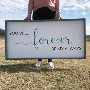 You Will Forever Be My Always wood sign // farmhouse wood sign // master bedroom decor