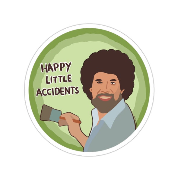 Bob Ross Sticker, Happy little trees, happy accidents, painter, artist sticker, happy little accidents, water bottle decal, laptop decal