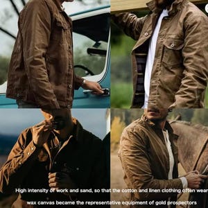 May include: Four images display a brown wax canvas jacket. The jacket has a button-up design, several pockets, and a weathered look. The image text states: "High intensity of work and sand, so that the cotton and linen clothing often wear wax canvas became the representative equipment of gold prospectors."