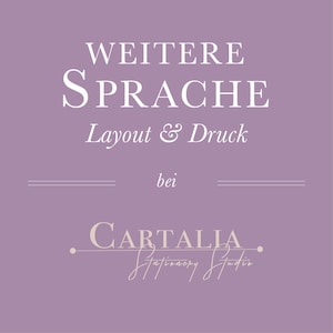 May include: A purple background with white text that reads "WEITERE SPRACHE Layout & Druck" with a line above and below the text. Below the line, the text reads "bei CARTALIA Stationery Studio" in a light brown color.