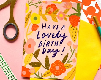 Have a lovely Birthday greeting card/ floral birthday card/ botanical birthday card