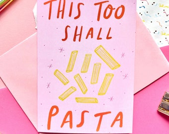 This too shall pasta greeting card/light hearted greeting card