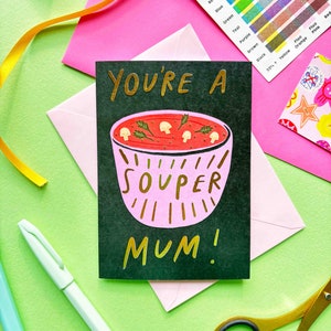 Cartão de Saudações para o Dia das Mães "You're a Souper Mum" com Punny Gold | Saudações engraçadas para o Dia das Mães com Punny Mum