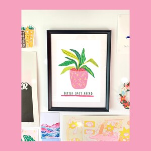 Better Days Ahead Positive Quote Art Print | Pink Green House Plant Botanical Wall Decor Positivity Wellness Affirmation