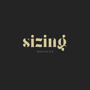 Sizing Services. This includes sizing NO MORE than 1 Full size difference