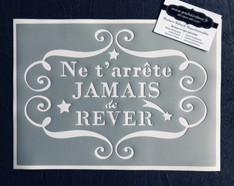 Pochoir Adhésif PVC Réutilisable 30 x 20 cm Affiche Ne t’arrête jamais de rêver