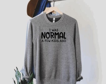 Ich war vor ein paar Kindern normal | Freche | Sarkasmus | Sarkastische | Yoga Sweatshirt | Meditation | Zen | Lustiges Shirt | Namaste