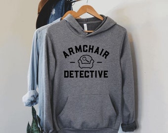 Armchair detective | Unisex Hoodie | True Crime Top | Crime Junkie Top | True Crime Lover Sweatshirt | Mens | Women