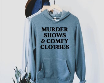 Murder shows & comfy clothes | Unisex Hoodie | True Crime Top | Crime Junkie Top | True Crime Lover Sweatshirt | Mens | Women