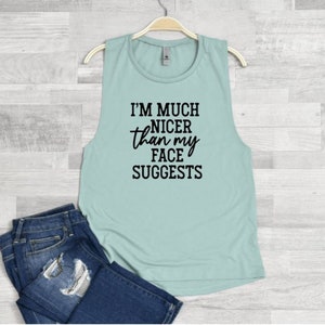 I'm nicer than my face | RBF | Sassy | Sarcasm | Sarcastic | Funny | Athletic Tank Top | Gym | Muscle Tank | Workout Tank | Womens Workout