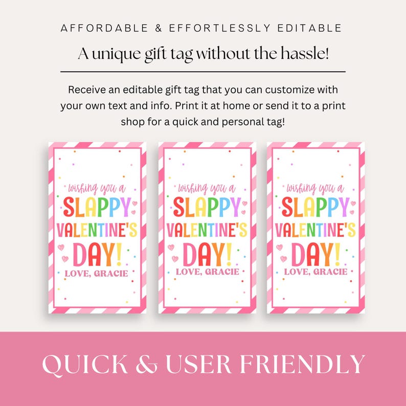 receive an editable gift tag that you can customize with your own text and info.  Print it at home or send it to a print shop for a quick and personal tag.