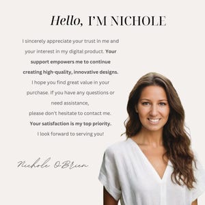 hello Im nichole.  I sincerely appreciate your trust in my digital product.  your satisfaction is my top priority.  please let me know if you have any questions or need assistance.