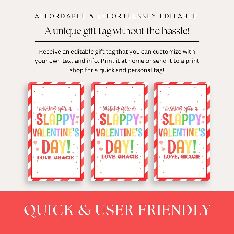 receive an editable gift tag that you can customize with your own text and info.  Print it at home or send it to a print shop for a quick and personal tag.