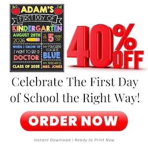 May include: A rectangular chalkboard-style sign with colorful text and graphics for a first day of kindergarten, featuring the name Adam, the date August 28th 2026, age 5, career goal doctor, favorite color blue, and teacher Mrs. Jones, plus a red 40% off graphic.