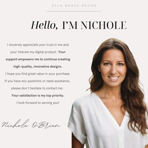 Może przedstawiać: Kobieta z długimi brązowymi włosami uśmiecha się do kamery. Tekst "Hello, I'M NICHOLE" znajduje się nad nią. Tekst pod nią brzmi: "I sincerely appreciate your trust in me and your interest my digital product. Your support empowers me to continue creating high-quality, innovative designs. I hope you find great value in your purchase. If you have any questions or need assistance, please don't hesitate to contact me. Your satisfaction is my top priority. I look forward to serving you! Nichole OBrien"