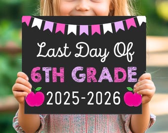 May include: A chalkboard sign with the text "Last Day Of 6TH GRADE 2025-2026" in white and pink lettering, decorated with pink apple graphics and a banner of pink, white, and purple pennants.