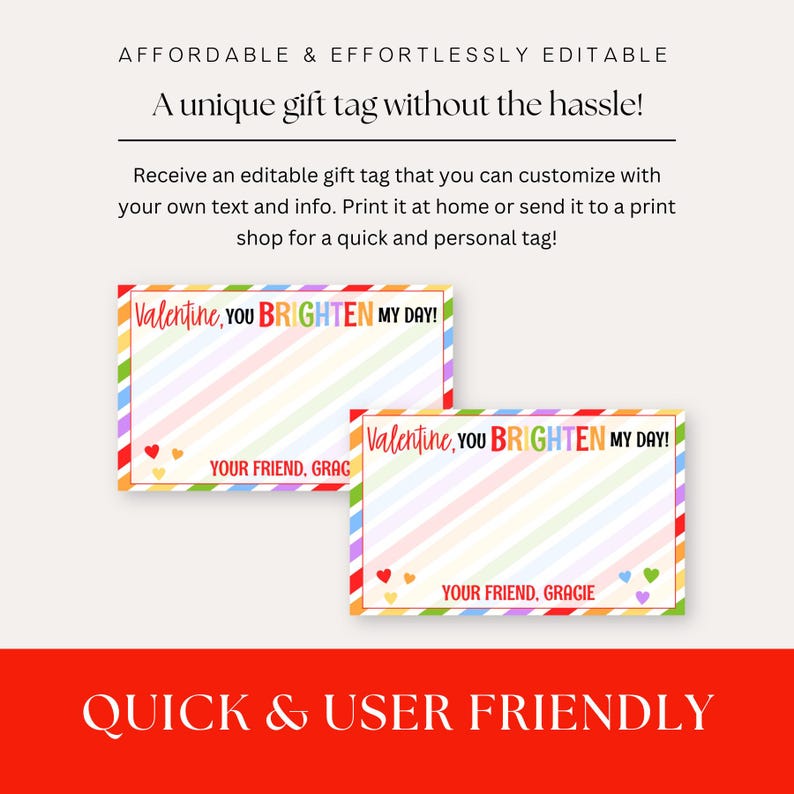 receive an editable gift tag that you can customize with your own text and info.  Print it at home or send it to a print shop for a quick and personal tag.