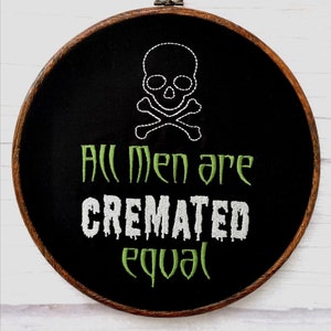 All men are cremated equal machine Embroidery Design (5 sizes included) DIGITAL DOWNLOAD