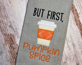 But First Pumpkin Spice Applikation Stickdatei (4 Größen inklusive) DIGITAL DOWNLOAD