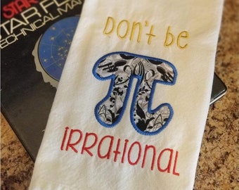 Don't be irrational applique Pi design 5 sizes included DIGITAL DOWNLOAD machine embroidery