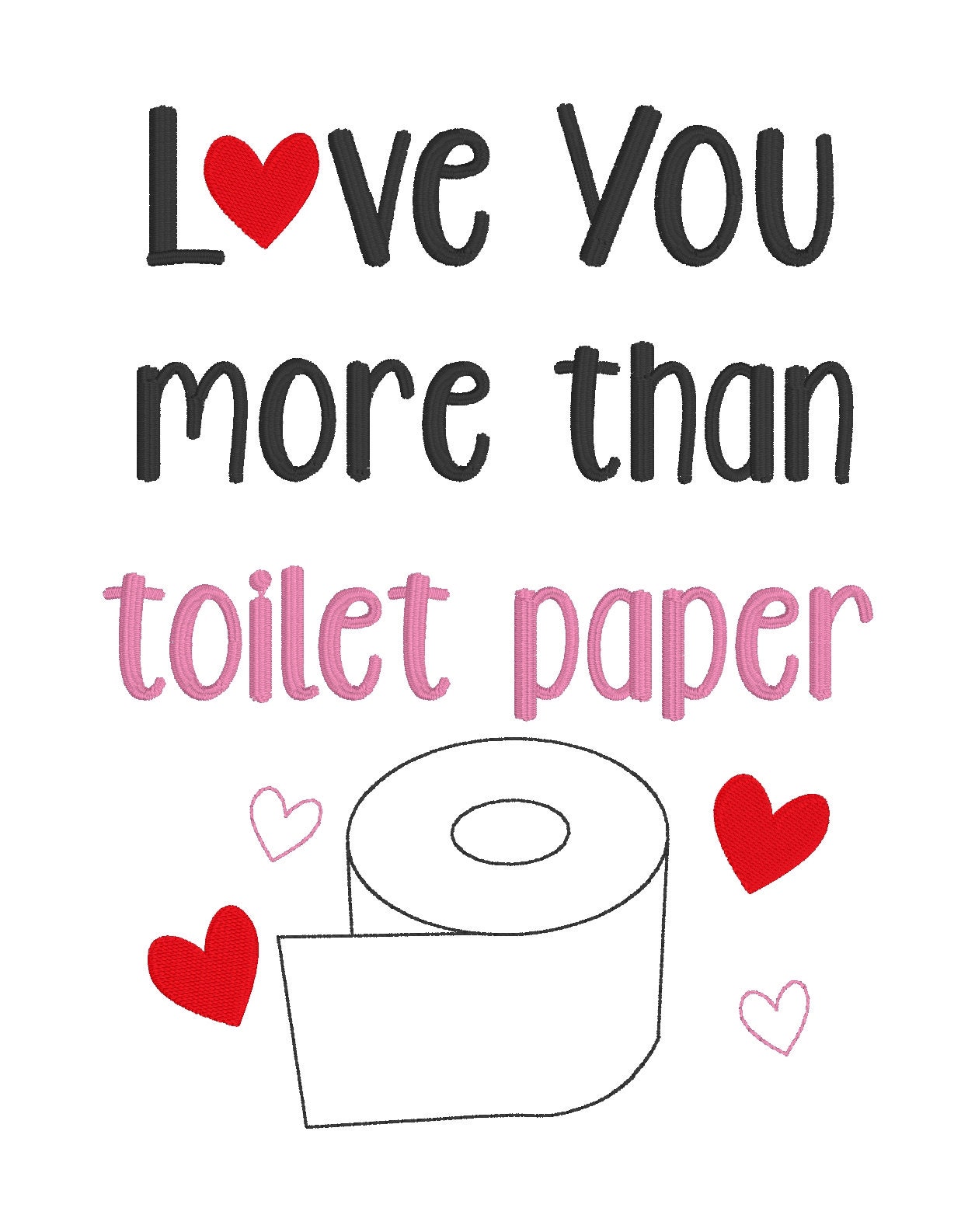 I Love You More Than Toilet Paper Embroidery Design 5 Sizes Etsy UK