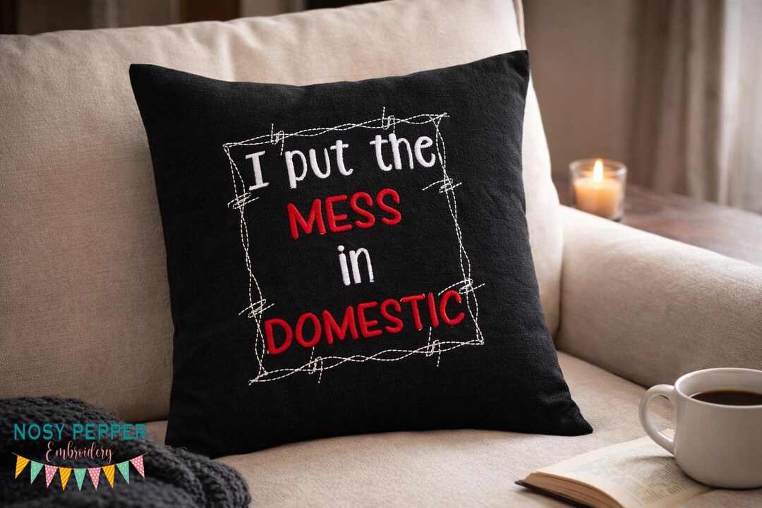 I Put the Mess in Domestic Embroidery Design 4 Sizes Included DIGITAL ...