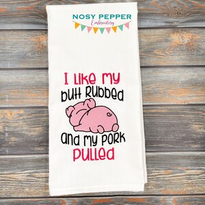I like my butt rubbed and my pork pulled Embroidery Design 4 sizes included DIGITAL DOWNLOAD machine embroidery file