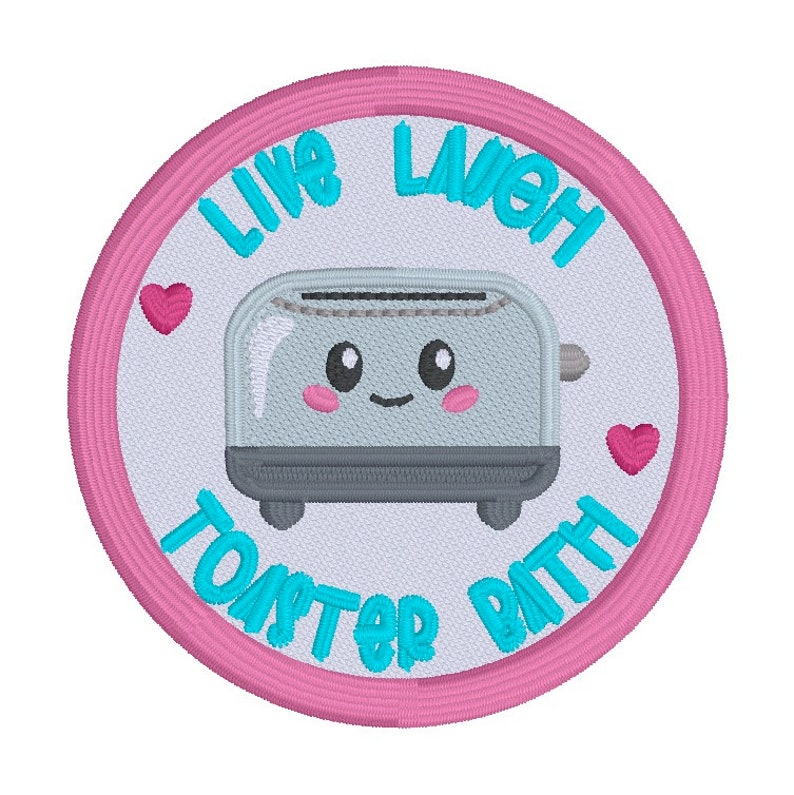 Toaster Text Live, Laugh, Toaster Bath Patch Machine Embroidery Design (2 Sizes ...