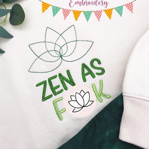 Zen as f*ck Stickdatei 5 Größen inklusive DIGITAL DOWNLOAD Maschinenstickerei