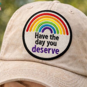 Have the Day You Deserve Patch 4x4 Stickmuster, ITH Patch Datei, Maschinenstickerei Patch, digitaler Download