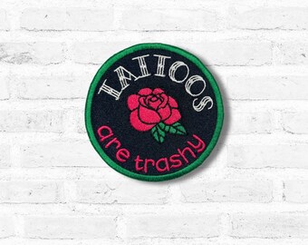 Tattoos Are Trashy patch (2 sizes included) machine embroidery design DIGITAL DOWNLOAD