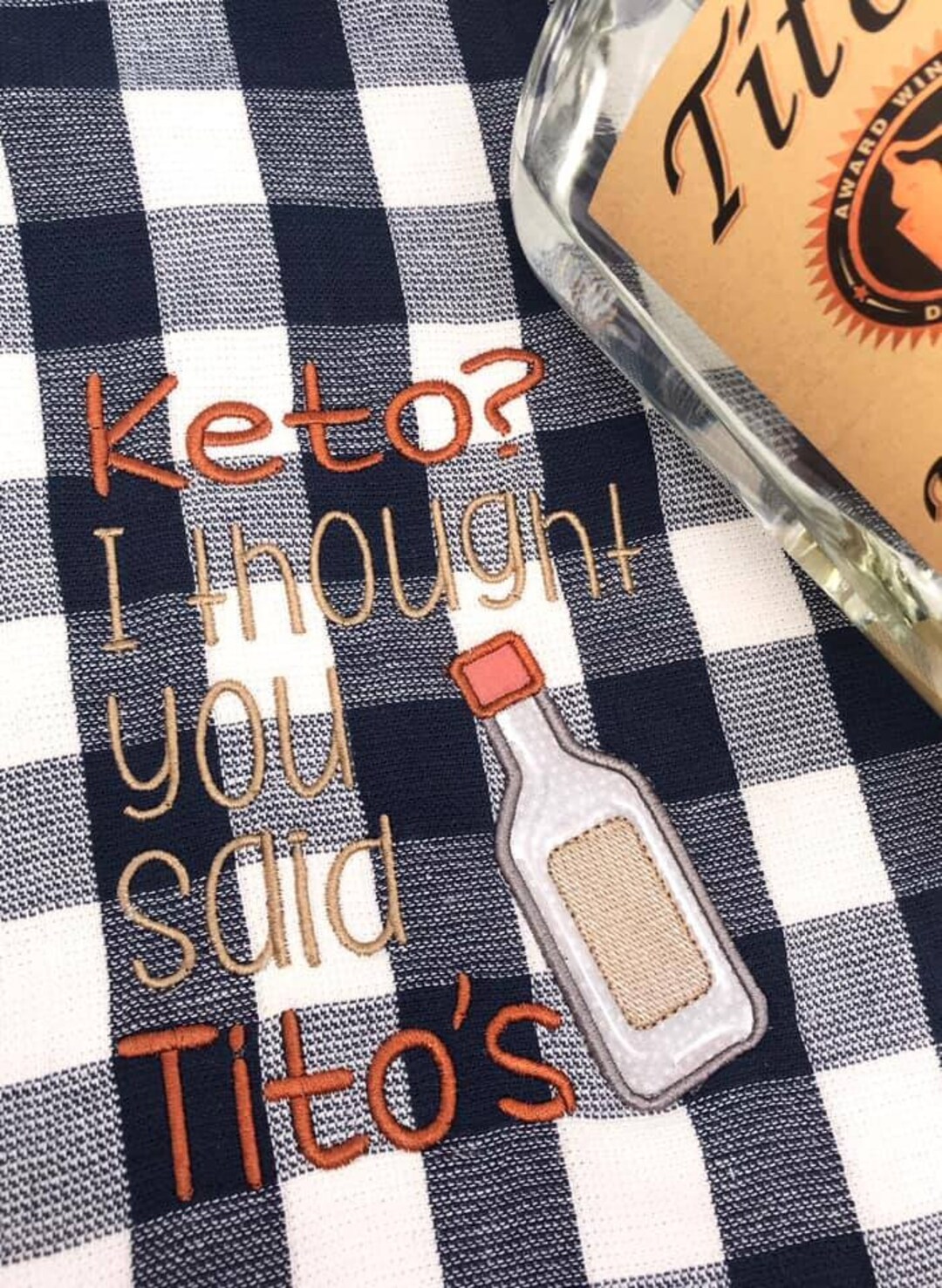 Keto I Thought You Said Tito's Applique Design 4 Sizes Included DIGITAL