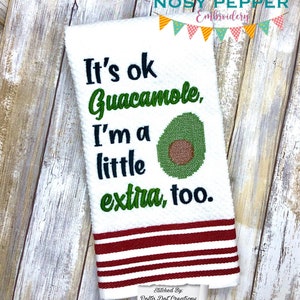 Es ist ok Guacamole, ich bin ein wenig extra zu Stickerei Design (4 Größen enthalten) DIGITAL DOWNLOAD Maschine Stickerei