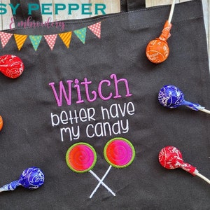 Witch better have my candy applique Embroidery Design 4 sizes included DIGITAL DOWNLOAD machine embroidery