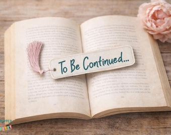 To Be Continued 5x7 bookmark/bag tag/ornament machine embroidery design DIGITAL DOWNLOAD