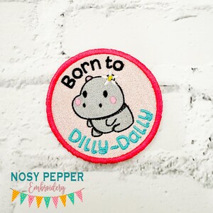 Born To Dilly Dally-tygmärke (2 storlekar ingår) maskinbroderidesign DIGITAL NEDLADDNING
