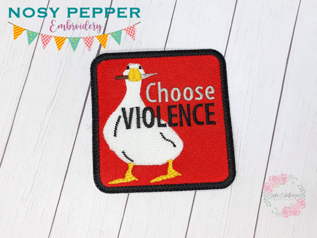 Choose Violence Goose ITH Patch Embroidery Design DIGITAL DOWNLOAD
