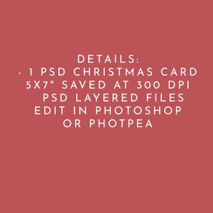 May include: A red background with white text that reads "DETAILS: - 1 PSD CHRISTMAS CARD 5x7" SAVED AT 300 DPI PSD LAYERED FILES EDIT IN PHOTOSHOP OR PHOTPEA."