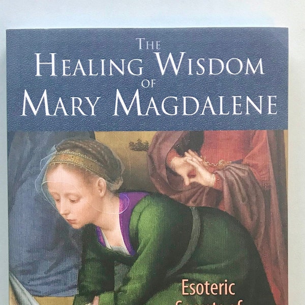 The Healing Wisdom of Mary Magdalene Book by Jack Angelo - Gospel of Mary - Divine Feminine - Gnostic - Sophia