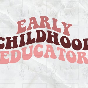 Early Childhood Educator sublimation PNG design, ECE life, daycare preschool teacher gift, trendy retro wavy Cricut silhouette, education
