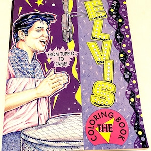 ELVIS  From Tupelo To Fame!  The Coloring Book