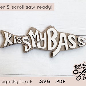 SVG kiss my bass man cave decor - 3D quote - boys room sign - glowforge file, laser cut files, glowforge svg, laser file, svg file