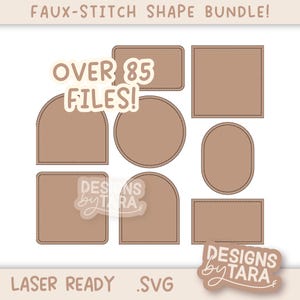 May include: A collection of brown faux-stitch shapes in various forms, including rectangles, squares, circles, and ovals. The image includes the text "OVER 85 FILES!" and "LASER READY .SVG". The shapes are labeled "DESIGNS by TARA".