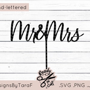 mr & and mrs cake topper, SVG PNG JPG, commercial cut file, hand lettered, calligraphy, cricut, glowforge, wedding, engagement