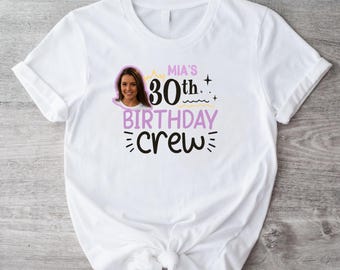 Personalised 30th Birthday Photo T-shirt | Matching Birthday Squad | Birthday Gift for Women Custom Face Name Birthday Shirt