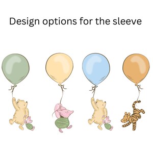 May include: Four different sleeve designs featuring Winnie the Pooh characters. The first design shows Winnie the Pooh holding Piglet, the second design shows Piglet holding a balloon, the third design shows Winnie the Pooh holding Tigger, and the fourth design shows Tigger holding a balloon.