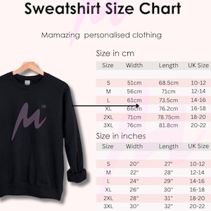 May include: A size chart for sweatshirts in both inches and centimeters. The chart shows the width, length, and UK size for each size from S to 3XL.