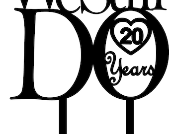 Anniversary Cake Topper SVG Laser Cut File: We Still Do (Digital Download)