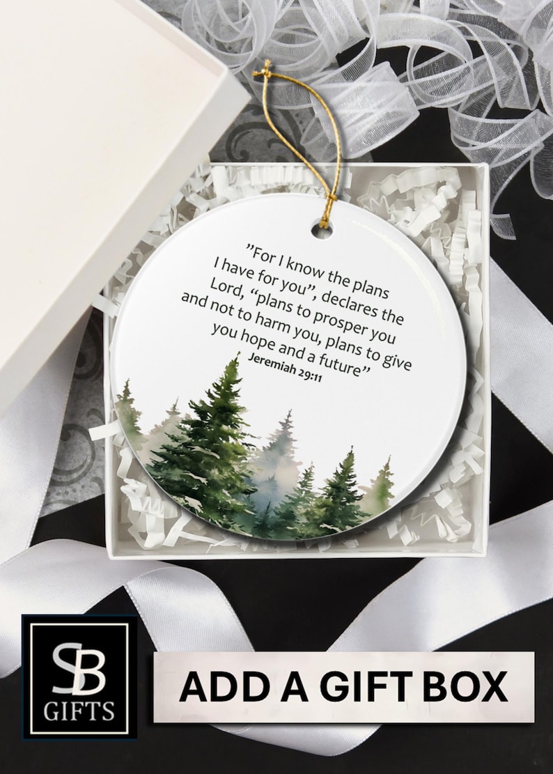An aesthetic Christian Christmas ornament with bible verse from Jeremiah 29:11 "For I know the plans I have for you", featuring a watercolor pine trees design . Personalize it with name and date and it becomes a unique religious keepsake gift for a men and women. 

Our meticulously handprinted keepsake ornaments are crafted from premium quality ceramic using high quality ink. Will never fade. Scratch resistant. 100% satisfaction guarantee.